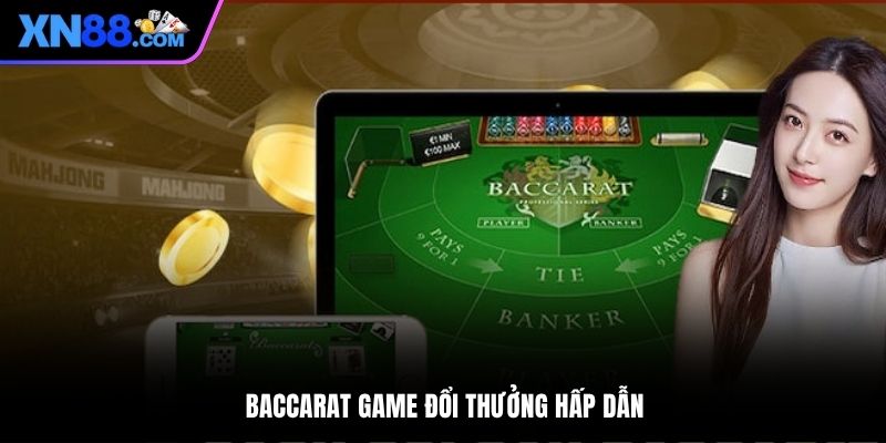 Baccarat game đổi thưởng hấp dẫn