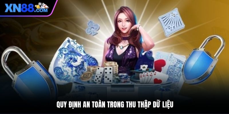 Quy định an toàn trong thu thập dữ liệu