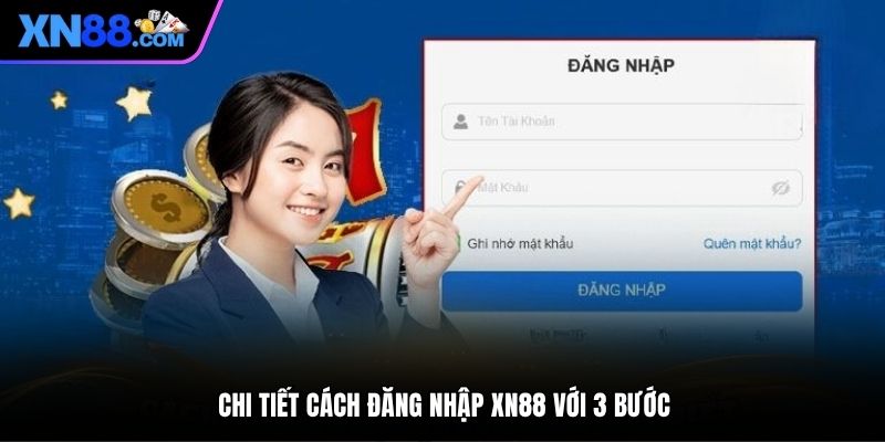 Chi tiết cách đăng nhập XN88 với 3 bước