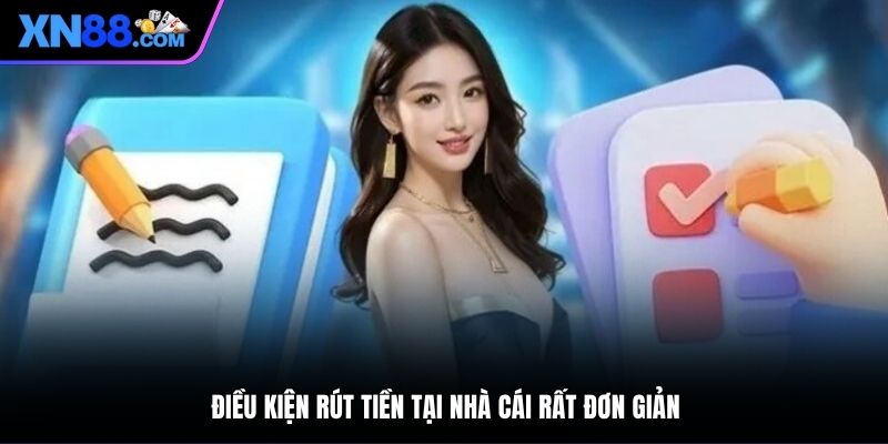 Điều kiện rút tiền tại nhà cái rất đơn giản