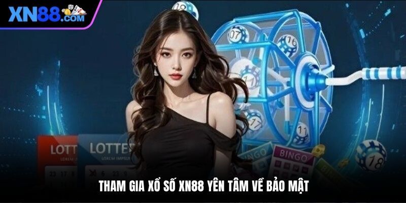 Tham gia xổ số XN88 yên tâm về bảo mật
